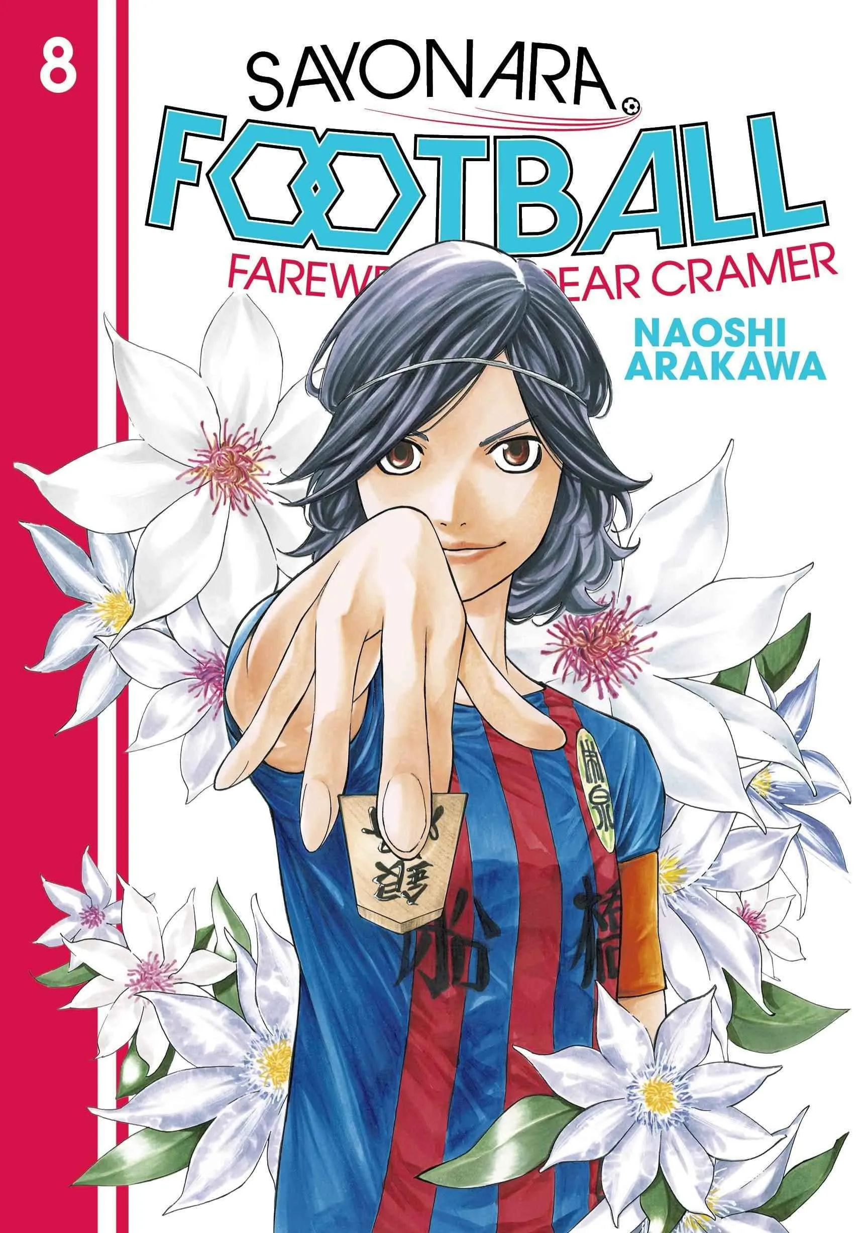 Sayonara, Football: Farewell, My Dear Cramer (Manga) Vol. 08